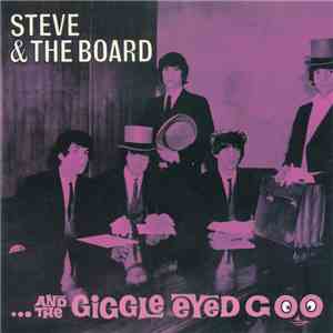 Steve & The Board - The Giggle Eyed Goo download flac