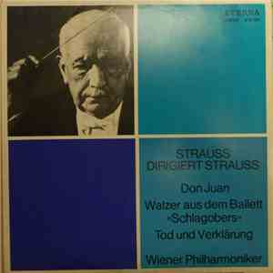 Strauss - Wiener Philharmoniker , Dirigiert Strauss - Don Juan /Walzer Aus Dem Ballett »Schlagobers« / Tod Und Verklärung FLAC album
