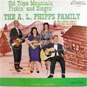The A. L. Phipps Family - Old Time Mountain Pickin' And Singin' download flac