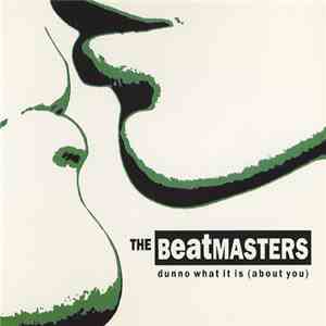 The Beatmasters - Dunno What It Is (About You) download flac