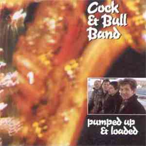 The Cock And Bull Band - Pumped Up And Loaded download flac