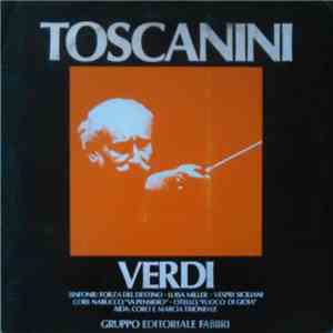 Toscanini, Verdi - Sinfonie: Forza Del Destino-Luisa Miller-Vespri Siciliani Cori: Nabucco-Otello-Aida download flac