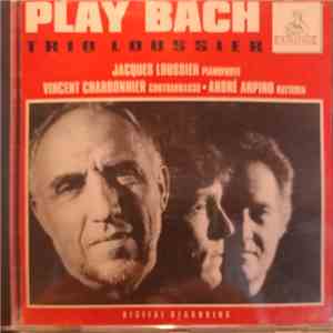 Trio Loussier, Johann Sebastian Bach - Play Bach download flac
