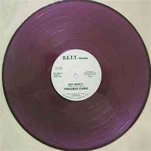 Trouble Funk - Say What? download flac