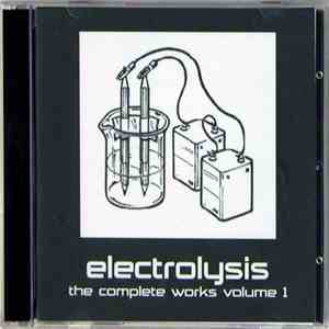 Various - Electrolysis - The Complete Works Volume 1 download flac