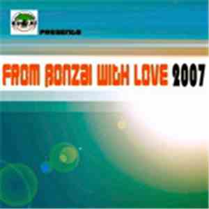 Various - From Bonzai With Love 2007 - Special Edition download flac