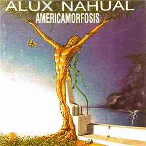 Alux Nahual - Americamorfosis download flac