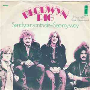 Blodwyn Pig - Send Your Son To Die / See My Way download flac