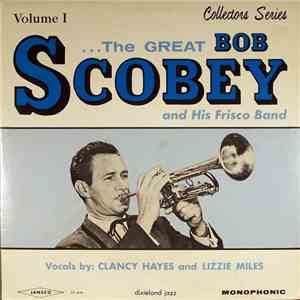 Bob Scobey And His Frisco Band - The Great Bob Scobey And His Frisco Band, Volume I download flac