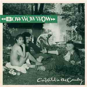 Bow Wow Wow - Go Wild In The Country download flac