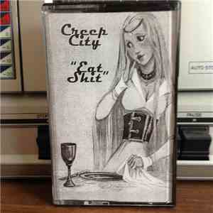 Creep City - Eat Shit download flac