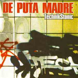 De Puta Madre - TechnikStonic download flac