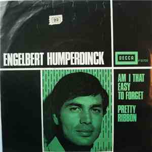 Engelbert Humperdinck - Am I That Easy To Forget / Pretty Ribbon download flac
