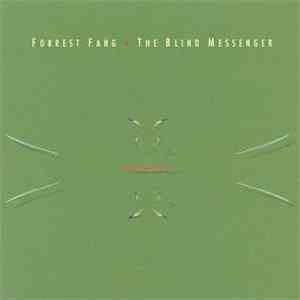 Forrest Fang - The Blind Messenger download flac