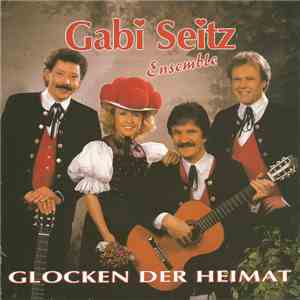 Gabi Seitz Ensemble - Glocken Der Heimat download flac