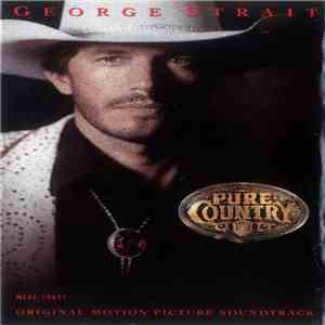 George Strait - Pure Country (Original Motion Picture Soundtrack) FLAC album