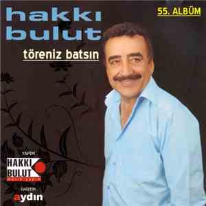 Hakkı Bulut - Töreniz Batsın download flac