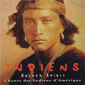 Indiens Sacred Spirit - Chants Des Indiens D' Amérique download flac