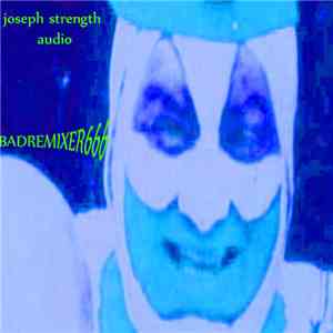 Joseph Strength Audio / BADREMIXER666 - Exhaust Pipe Fellatio download flac