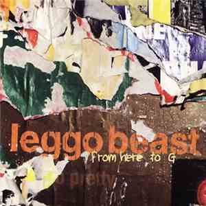Leggo Beast - From Here To G download flac