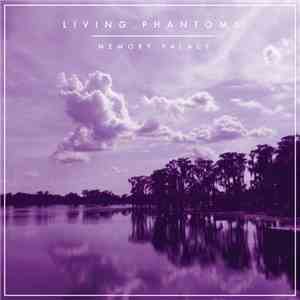 Living Phantoms - Memory Palace download flac