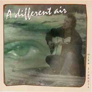 Mike Francis - A Different Air download flac