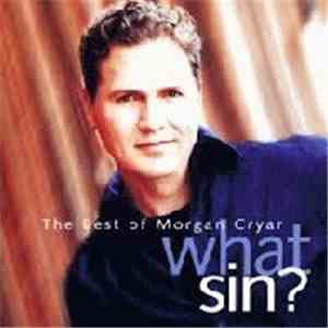 Morgan Cryar - The Very Best Of Morgan Cryar. What Sin? download flac