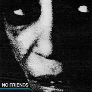 No Friends - No Friends download flac