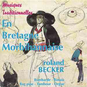Roland Becker  - Musiques traditionnelles en Bretagne morbihannaise download flac