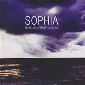 Sophia  - Technology Won't Save Us download flac