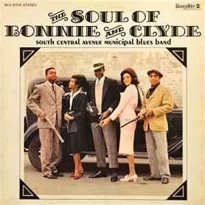 South Central Avenue Municipal Blues Band - The Soul Of Bonnie And Clyde download flac