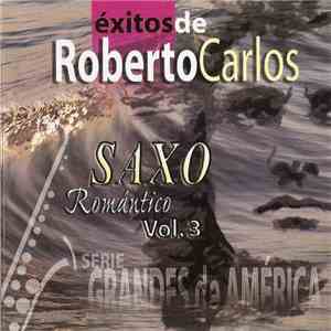 Super Tamarindo All Stars - Saxo Romántico Vol. 3 Éxitos de Roberto Carlos download flac