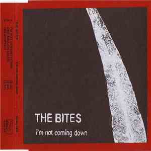 The Bites - I'm Not Coming Down download flac