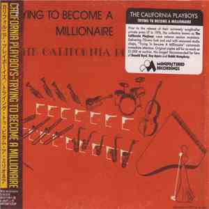 The California Playboys - Trying To Become A Millionaire download flac