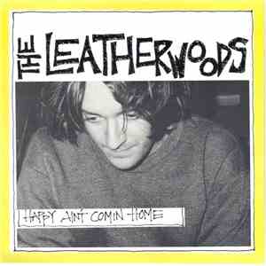 The Leatherwoods - Happy Ain't Comin' Home download flac