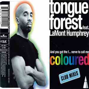 Tongue Forest Feat. LaMont Humphrey - And You Got The F... Nerve To Call Me Coloured (Club Mixes) download flac