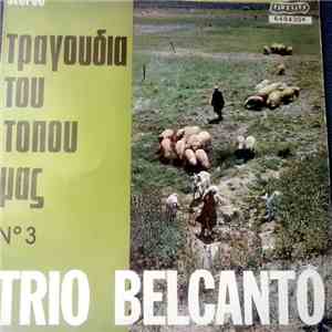 Trio Bel Canto - Τραγούδια Του Τόπου Μας - No 3 download flac