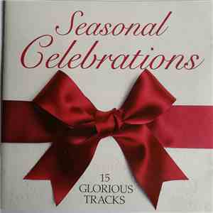 Various - Seasonal Celebrations - 15 Glorious Tracks download flac