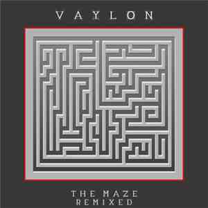 Vaylon - The Maze (Remixed) download flac