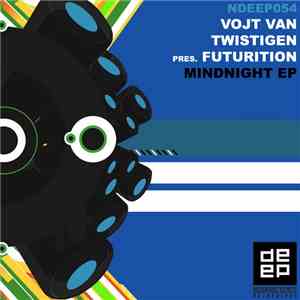 Vojt van Twistigen Pres. Futurition - Mindnight EP download flac