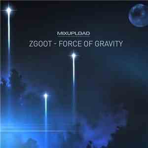 ZGOOT - Force Of Gravity download flac