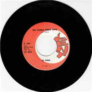 Al King - The World Needs Love / It's Getting Late download flac