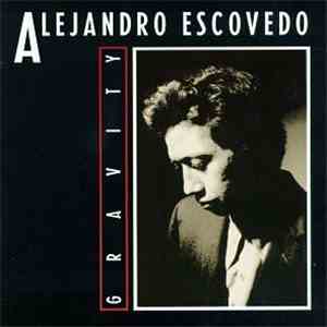 Alejandro Escovedo - Gravity download flac