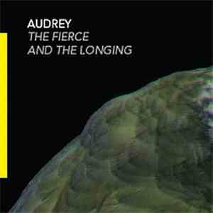 Audrey  - The Fierce And The Longing download flac