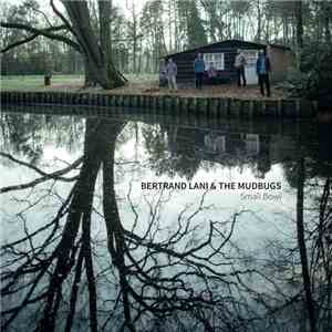 Bertrand Lani & The Mudbugs - Small Bowl download flac