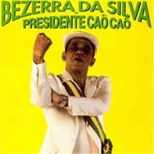 Bezerra Da Silva - Presidente Caô Caô download flac
