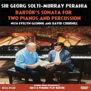 Béla Bartók, Murray Perahia, Georg Solti, Evelyn Glennie, David Corkhill - Bartok's Sonata For Two Pianos and Percussion download flac