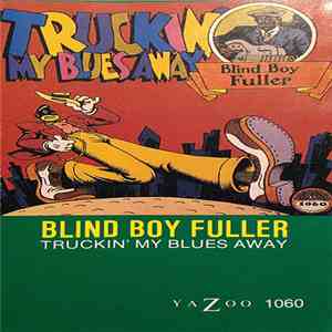 Blind Boy Fuller - Truckin' My Blues Away download flac
