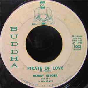 Bobby Steger And The IV Holidays - Pirate Of Love download flac