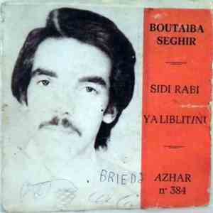 Boutaiba Seghir - Sidi Rabi / Ya Liblitini download flac